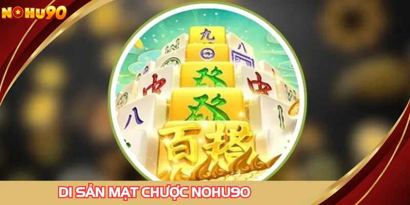 Di Sản Mạt Chược