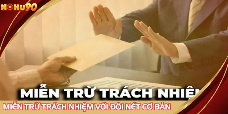 Thiết lập miễn trừ trách nhiệm để bảo vệ quyền lợi